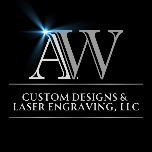 AW Custom Designs & Laser Engraving, LLC